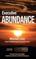 Executive Abundance: Changing the Rules of the Game for Lasting Success and Impact 1600052924 Book Cover