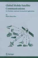 Global Mobile Satellite Communications: For Maritime, Land and Aeronautical Applications 1441954368 Book Cover