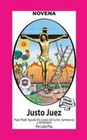 Novena De Justo Juez para Pedir Ayuda en Casos de Corte, Sentencia y Rivalidad: Edición Estándar (Spanish Edition) 1625043635 Book Cover