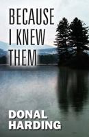 Because I Knew Them 1630046302 Book Cover
