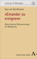 Einander Zu Ereignen: Rilkes Diskrete Phanomenologie Der Begegnung (German Edition) 3495491325 Book Cover