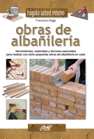 Obras de albañilería: Herramientas, materiales y técnicas esenciales para realizar con éxito pequeñas obras de albañilería en casa (Spanish Edition) B0GXJTQMJ4 Book Cover