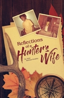 Reflections Of A Hunter's Wife 173303014X Book Cover