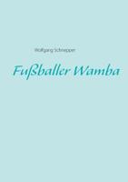 Fußballer Wamba (German Edition) 3749448655 Book Cover