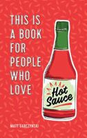 This Is a Book for People Who Love Hot Sauce 0762467703 Book Cover