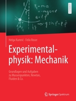 Experimentalphysik: Mechanik: Grundlagen und Aufgaben zu Massenpunkten, Newton, Fluiden & Co. 3662618540 Book Cover