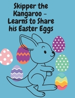 Skipper the Kangaroo Learns to share his easter egg (Australian Animals story book) B0DVRRHD34 Book Cover