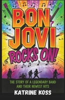 Bon Jovi Rocks On!: The Story of a Legendary Band and Their Newest Hits B0F4DW2KD7 Book Cover