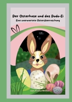Der Osterhase und das Dodo Ei: Eine unerwartete Osterüberraschung (German Edition) 3769356063 Book Cover