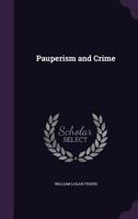 Pauperism and Crime 1437045502 Book Cover