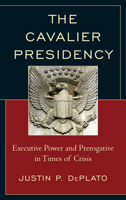 Cavalier Presidency: Exec Powerpb 1498536190 Book Cover