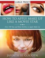 How to Apply Make Up Like in the Movies 1631871900 Book Cover
