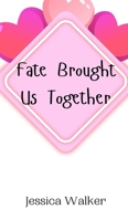 Fate Brought Us Together 9916949433 Book Cover