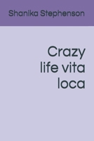Crazy life vita loca B0G6ZKM4H8 Book Cover