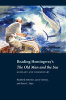 Reading Hemingway’s The Old Man and the Sea: Glossary and Commentary 160635342X Book Cover