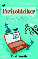 Twitchhiker: How One Man Travelled the World by Twitter 1849530742 Book Cover