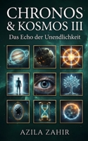 Chronos und Kosmos III - Das Echo der Unendlichkeit (German Edition) B0G8VYY1TS Book Cover