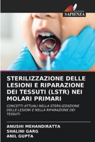 Sterilizzazione Delle Lesioni E Riparazione Dei Tessuti (Lstr) Nei Molari Primari (Italian Edition) 6208062764 Book Cover