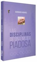 Las disciplinas de una mujer piadosa (Nueva Edición) 1588027589 Book Cover