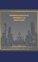 Primeros Pasos En El Budismo Y La Meditaci�n B0B92NQ4V8 Book Cover