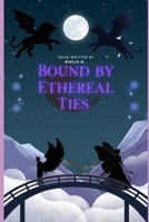 Bound by Ethereal Ties (Of Sins and Virtues) B0GY7PN55G Book Cover