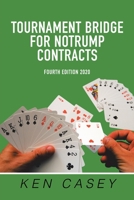 TOURNAMENT BRIDGE FOR NOTRUMP CONTRACTS: FOURTH EDITION 2020 198458653X Book Cover