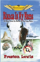Blanca Is My Name: Or How I Saved the Buffalo On the Texas Plains 0977161080 Book Cover