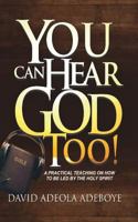 You Can Hear God Too! 1545642265 Book Cover