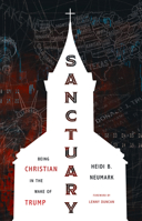 Sanctuary: Being Christian in the Wake of Trump 0802878393 Book Cover