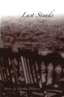 Last Stands: Stories 0826215211 Book Cover