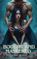 Bought and Mastered (Straight-up Dark Beginnings) B0DRFL3VJ1 Book Cover