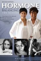 Hormone Balancing the Basics: Focusing on the Adrenals, the Sex Hormones and Thyroid Hormone 1481900498 Book Cover