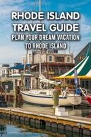 Rhode Island Travel Guide: Plan Your Dream Vacation To Rhode Island B09TDPT753 Book Cover