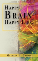 Happy Brain, Happy Life 1949472094 Book Cover