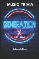 Generation X Music Trivia Book 1: A Journey Through the Sounds of 1965–1980 B0DTJLM516 Book Cover