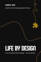 Life By Design: Live a Fulfilling Life by Design—Not by Default B0DR68WXJL Book Cover