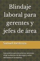 Blindaje laboral para gerentes y jefes de área: Guía práctica para documentar sanciones, dirigir audiencias de descargos y evitar demandas en la empresa (Spanish Edition) B0HBVRLMW9 Book Cover