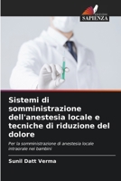 Sistemi di somministrazione dell'anestesia locale e tecniche di riduzione del dolore (Italian Edition) 6209768210 Book Cover