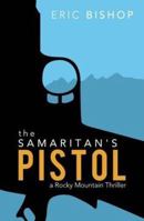 The Samaritan's Pistol 1939967139 Book Cover