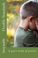 Double Standards: A guy's book of poems 1494859106 Book Cover