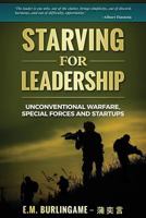 Starving for Leadership: Unconventional Warfare, Special Forces and Startups 1792800487 Book Cover