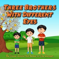 Three Brothers With Different Eyes Each: 3 brothers children’s book B09B2Z9ZV7 Book Cover