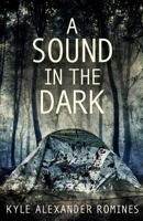 A Sound In The Dark 1502943557 Book Cover