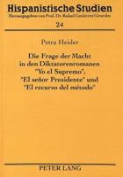 Die Frage Der Macht in Den Diktatorenromanen «Yo El Supremo», «El Señor Presidente» Und «El Recurso del Método» 3631465467 Book Cover