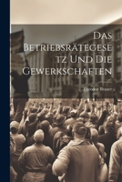 Das Betriebsrätegesetz Und Die Gewerkschaften 1022769669 Book Cover