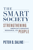 The Smart Society: Strengthening America’s Greatest Resource, Its People 1594037000 Book Cover