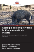Écologie du sanglier dans la Communauté de Madrid: Effet sur les lapins sauvages et trois espèces de carnivores (French Edition) 6206777081 Book Cover