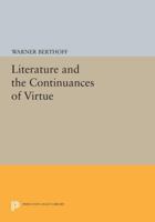 Literature and the Continuances of Virtue 0691610096 Book Cover