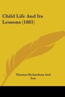 Child Life And Its Lessons 1104081202 Book Cover