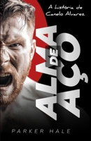 Alma de Aço: A história de Canelo Alvarez (Portuguese Edition) B0FP9PS637 Book Cover